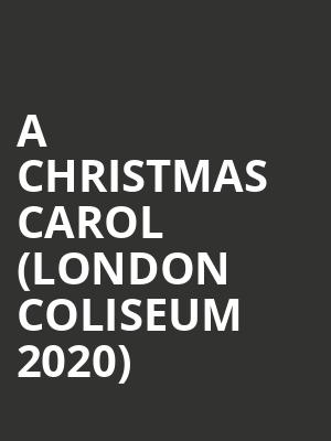 A Christmas Carol (London Coliseum 2020) at London Coliseum